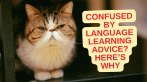 Confused by Language Learning Advice